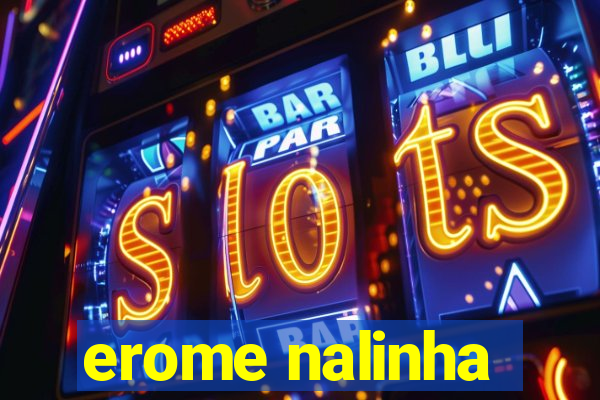 erome nalinha